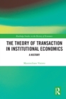 Image for The Theory of Transaction in Institutional Economics: A History