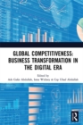 Image for Global competitiveness: business transformation in the digital era : proceedings of the First Economics and Business Competitiveness International Conference (EBCICON 2018), September 21-22, 2018, Bali, Indonesia
