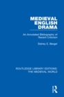 Image for Medieval English drama: an annotated bibliography of recent criticism