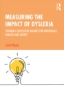 Image for Measuring the Impact of Dyslexia: Striking a Successful Balance for Individuals, Families and Society