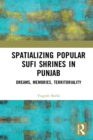 Image for Spatializing popular Sufi shrines in Punjab: dreams, memories, territoriality