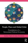 Image for People, Place and Global Order: Foundations of a Networked Political Economy