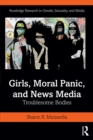 Image for Girls, moral panic, and news media: troublesome bodies