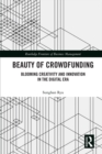 Image for Beauty of crowdfunding: blooming creativity and innovation in the digital era