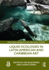 Image for Liquid Ecologies in Latin American and Caribbean Art