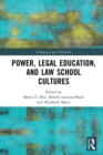 Image for Power, Legal Education, and Law School Cultures