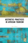 Image for Aesthetic Practices in African Tourism