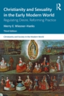 Image for Christianity and Sexuality in the Early Modern World: Regulating Desire, Reforming Practice