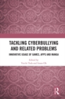 Image for Tackling Cyberbullying and Related Problems: Innovative Usage of Games, Apps and Manga