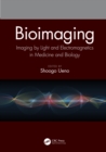 Image for Bioimaging: Imaging By Light and Electromagnetics in Medicine and Biology