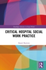 Image for Critical Hospital Social Work Practice