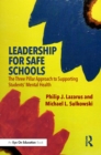 Image for Leadership for Safe Schools: The Three-Pillar Approach to Supporting the Mental Health of Students