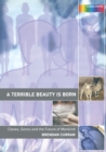 Image for A terrible beauty is born: clones, genes and the future of mankind