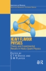 Image for Heavy flavour physics: theory and experimental results in heavy quark physics and CP violation : proceedings of the Fifty-Fifth Scottish Universities Summer School in Physics, St. Andrews, 7 August - 23 August 2001