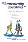 Image for Statistically Speaking: A Dictionary of Quotations