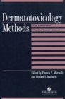 Image for Dermatotoxicology methods: the laboratory worker&#39;s ready reference