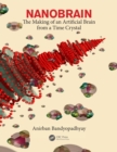 Image for Nanobrain: The Making of an Artifical Brain from a Time Crystal