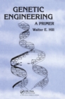 Image for Genetic Engineering: A Primer