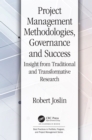 Image for Project Management Methodologies, Governance and Success: Insight from Traditional and Transformative Research