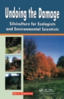 Image for Undoing the Damage: Silviculture for Ecologists and Environmental Scientists