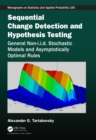 Image for Sequential change detection and hypothesis testing: general non-i.i.d. stochastic models and asymptotically optimal rules : 165