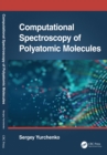 Image for Computational spectroscopy of polyatomic molecules