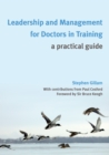 Image for Leadership and management for doctors in training: a practical guide