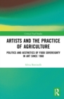 Image for Artists and the Practice of Agriculture: Politics and Aesthetics of Food Sovereignty in Art Since 1960