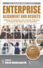 Image for Enterprise Alignment and Results: Thinking Systemically and Creating Constancy of Purpose and Value for the Customer