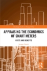 Image for Appraising the Economics of Smart Meters: Costs and Benefits