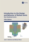 Image for Introduction to the design and behavior of bolted joints  : non-gasketed joints