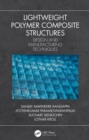 Image for Lightweight polymer composite structures: design and manufacturing techniques
