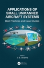 Image for Applications of Small Unmanned Aircraft Systems: Best Practices and Case Studies