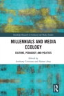 Image for Millenials and media ecology: culture, pedagogy, and politics