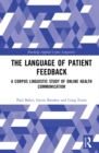 Image for The language of patient feedback: a corpus linguistic study of online health communication
