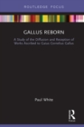 Image for Gallus Reborn: A Study of the Diffusion and Reception of Works Ascribed to Gaius Cornelius Gallus