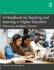 Image for A handbook for teaching and learning in higher education: enhancing academic practice.