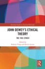 Image for John Dewey&#39;s ethical theory: the 1932 ethics