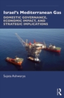 Image for Israel&#39;s Mediterranean gas: domestic governance, economic impact and strategic implications