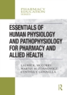 Image for Essentials of human physiology and pathophysiology for pharmacy and allied health