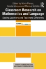 Image for Classroom Research on Mathematics and Language: Seeing Learners and Teachers Differently