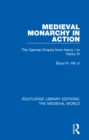 Image for Medieval Monarchy in Action: The German Empire from Henry I to Henry IV