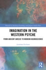Image for Imagination in the Western Psyche: From Ancient Greece to Modern Neuroscience