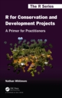 Image for R for Conservation and Development Projects: A Primer for Practitioners