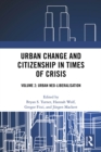 Image for Urban Change and Citizenship in Times of Crisis: Volume 2: Changing Cities and Citizens&#39; Action