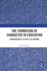 Image for The Formation of Character in Education: From Aristotle to the 21st Century