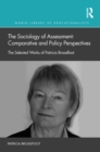 Image for The Sociology of Assessment: Comparative and Policy Perspectives : The Selected Works of Patricia Broadfoot