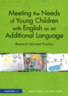 Image for Meeting the Needs of Young Children with EAL: Research Informed Practice