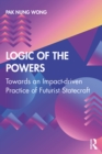 Image for Logic of the powers: towards an impact-driven practice of futurist statecraft