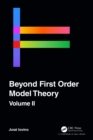 Image for Beyond First Order Model Theory. Volume II
